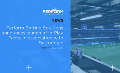 Perform Betting Solutions announces launch of In-Play Facts, in association with Bettorlogic